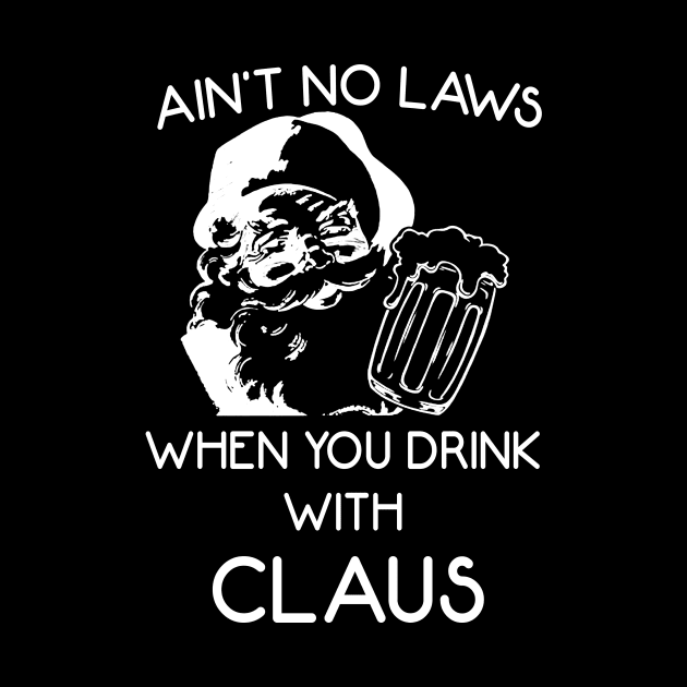 Ain't no laws when you drink with claus by AdelaidaKang