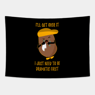 I Just Need To Be Dramatic First Potato Cute Tapestry