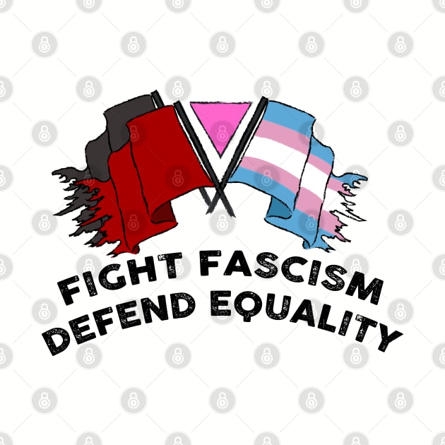 fight fascism defend equality by remerasnerds