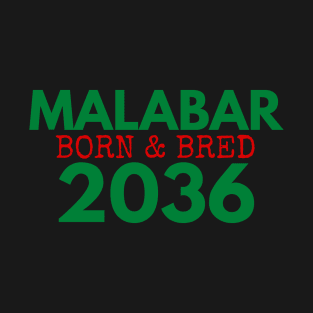 MALABAR BORN AND BRED SOUTHS COLOURS 2036 - MADE FOR MALABAR LOCALS T-Shirt