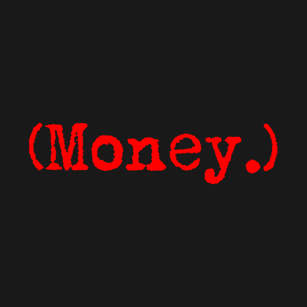 Money. Typewriter simple text red by AmongOtherThngs