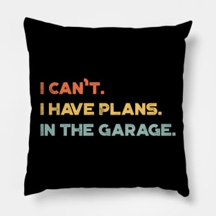 Funny I Can't I Have Plans In The Garage Vintage Retro (Sunset) Pillow