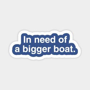 Jaws Bigger Boat Magnet