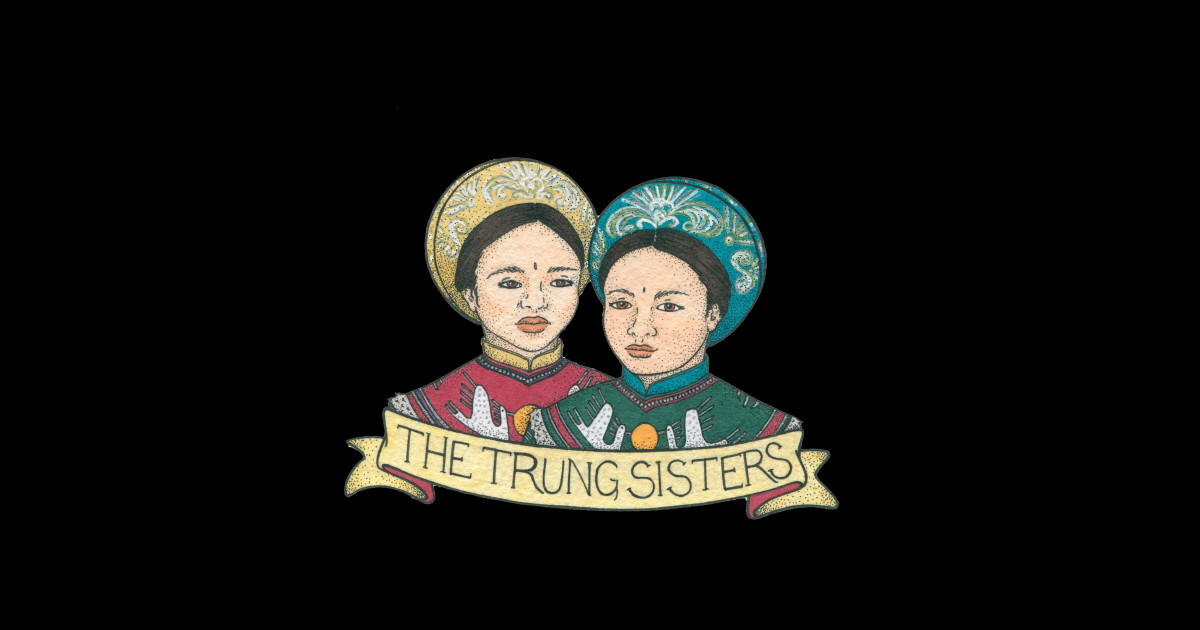 Trung Trac and Trung Nhi - The Trung Sisters - Sticker | TeePublic