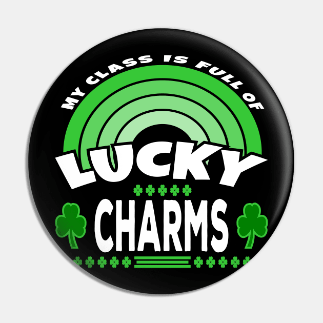 My Class Is Full Of Lucky Charms Text White Green Pin by JaussZ