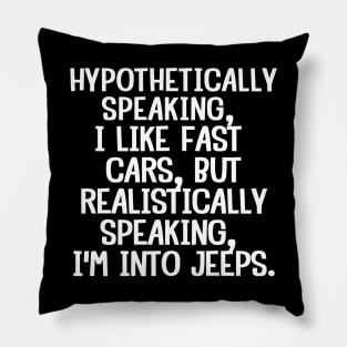 To be honest, I'm into jeeps. Pillow