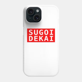 SUGOI DEKAI Phone Case