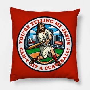 Jesus Can't Hit a Curveball Pillow