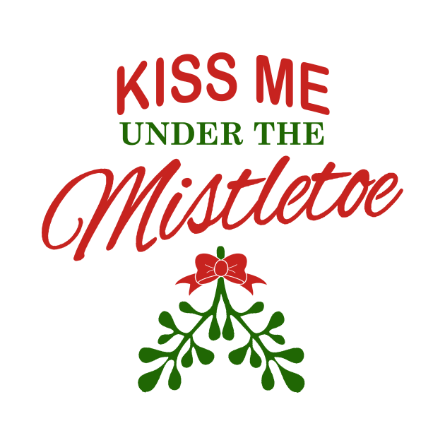 Kiss Me Under the Mistletoe by IceTees