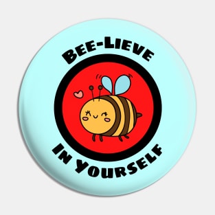 Bee-Lieve In Yourself - Bee Pun Pin