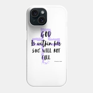 God is within her she will not fall Phone Case