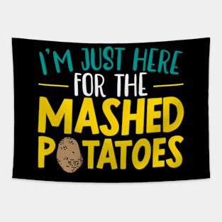 I'M Here For The Mashed Potato Vegan Spud Tapestry