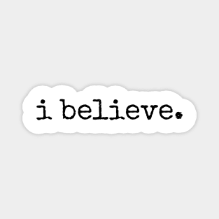 i believe. (black text) Magnet