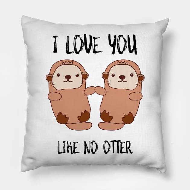 I Love You Like No Otter Pillow by SusurrationStudio