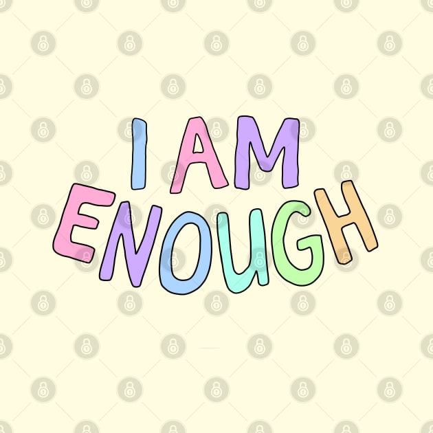 I am Enough by Gold Star Creative