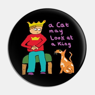 A Cat May Look At A King Pin