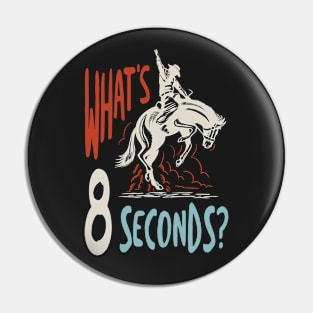 Rodeo What's 8 Seconds Pin