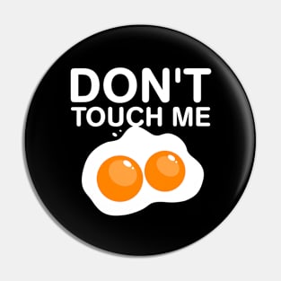 Don't touch my... Pin