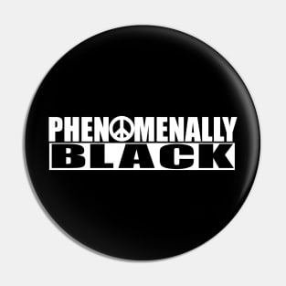 PHENOMENALLY BLACK, Black Lives Matter, Black History, Black Power, Black Girl Magic Pin