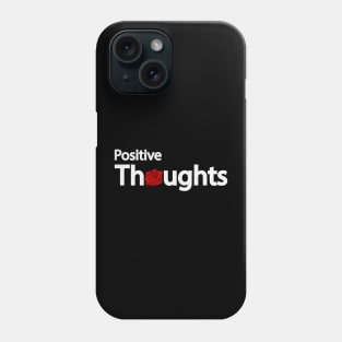 Positive thoughts Phone Case