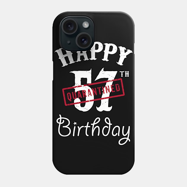 Happy 57th Quarantined Birthday Phone Case by kai_art_studios