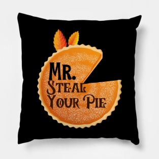 Mr. Steal Your Pie | Happy Thanksgiving | Funny Thanksgiving Pillow