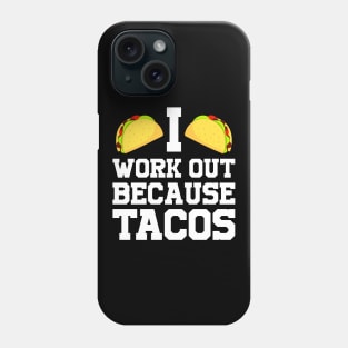 I Work Out Because Tacos Phone Case