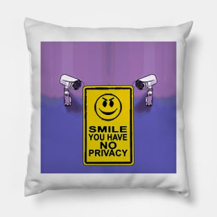 Smile You Have No Privacy Pillow