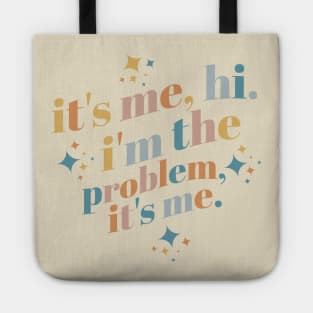 It's Me, Hi, I'm The Problem It's me Tote