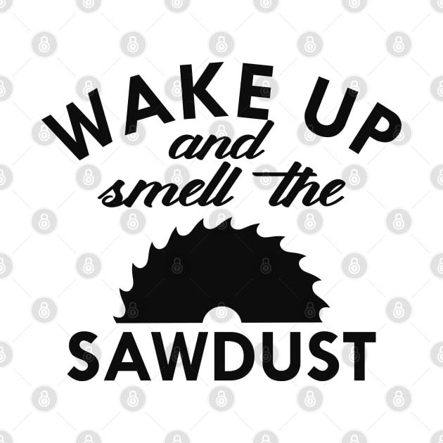 Lumberjack - Wake up and smell the sawdust by KC Happy Shop