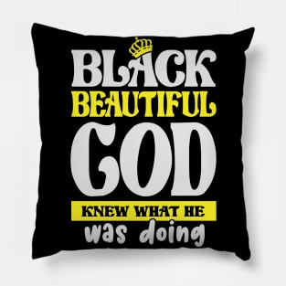 Black and Beautiful, God Knew What He was doing, Black History Month, Black Lives Matter, African American History Pillow