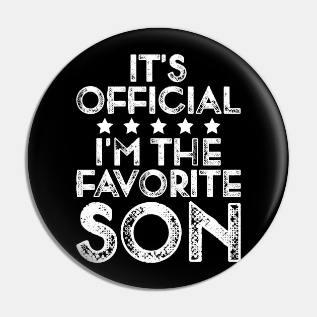 It's Official I'm The Favorite Son - Family Matching Vintage Style Pin by TeeTypo