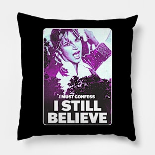 I Still Believe Pillow