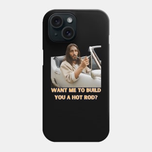 And Jesus Will Build Your Hot Rod Too - Cruise Control Christ Got it. Phone Case