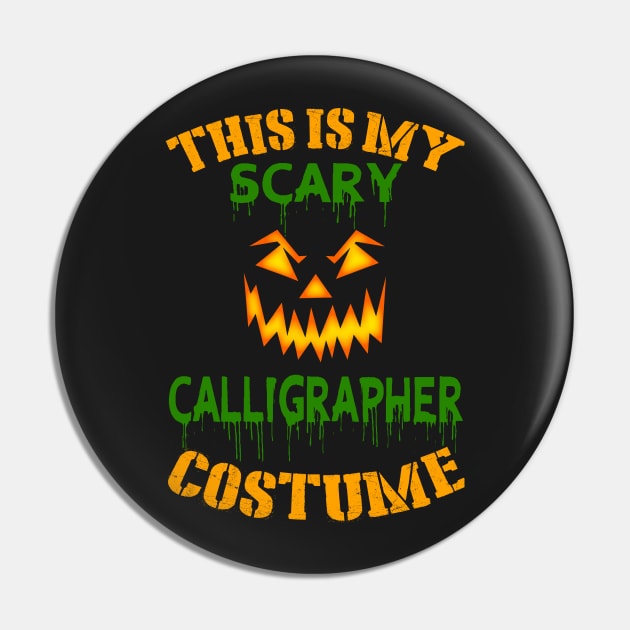 This Is My Scary Calligrapher Costume Pin by jeaniecheryll