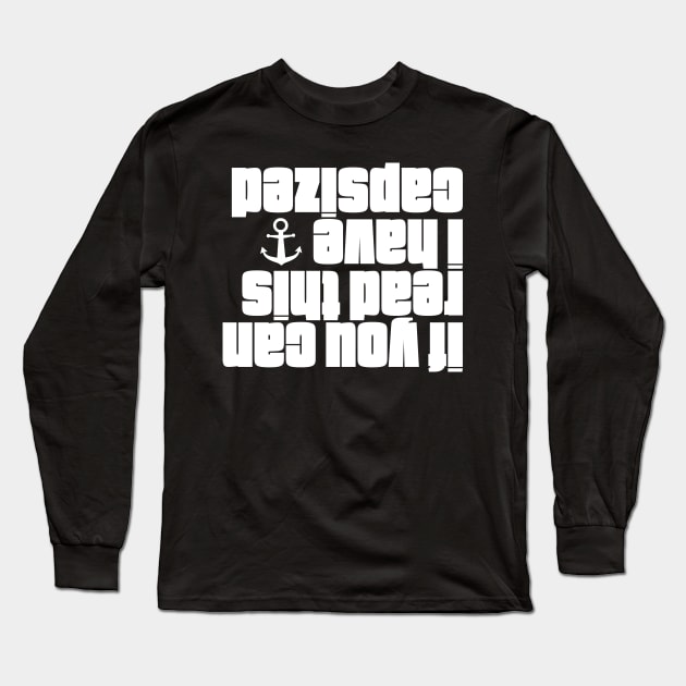 Funny Sailing Shirt If You Can Read This I Have Capsized shirt