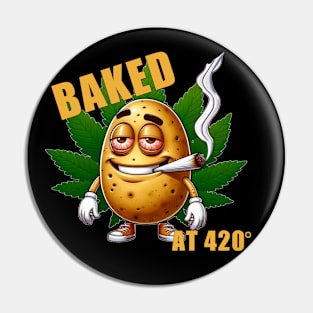 Baked at 420 Funny Weed Gift for Stoners and Ganja Lovers Pin