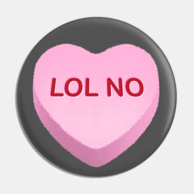 LOL NO Candy Heart Pin by tommartinart