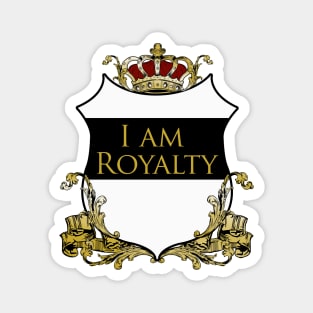 I am Royalty 2 Magnet