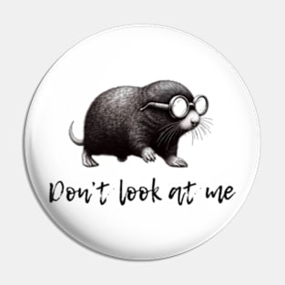 Don’t look at me Pin