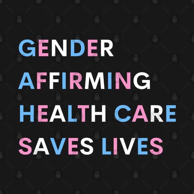 Gender affirming health care saves lives by surly space squid