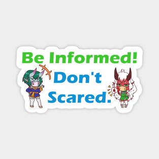 Be informed! Don't Scared Magnet