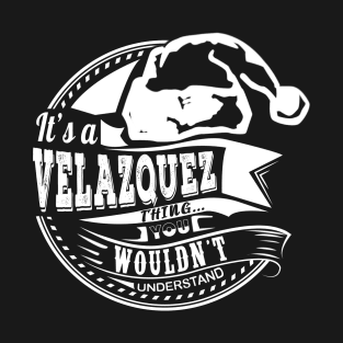 It's a Velazquez thing - Hat Xmas Personalized Name Gift T-Shirt