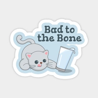 Bad to the Bone- cute Cat Magnet