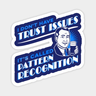 I Don't Have Trust Issues, It's Called Pattern Recognition - Retro Comic Man Magnet