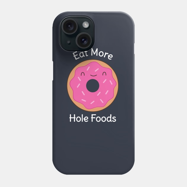 Funny Kawaii Donut Pun T-Shirt Phone Case by happinessinatee