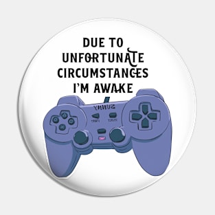 Due To Unfortunate Circumstances Gaming Pin