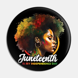 Juneteenth Is My Independence Day Shirt Celebrate Black Women Pin