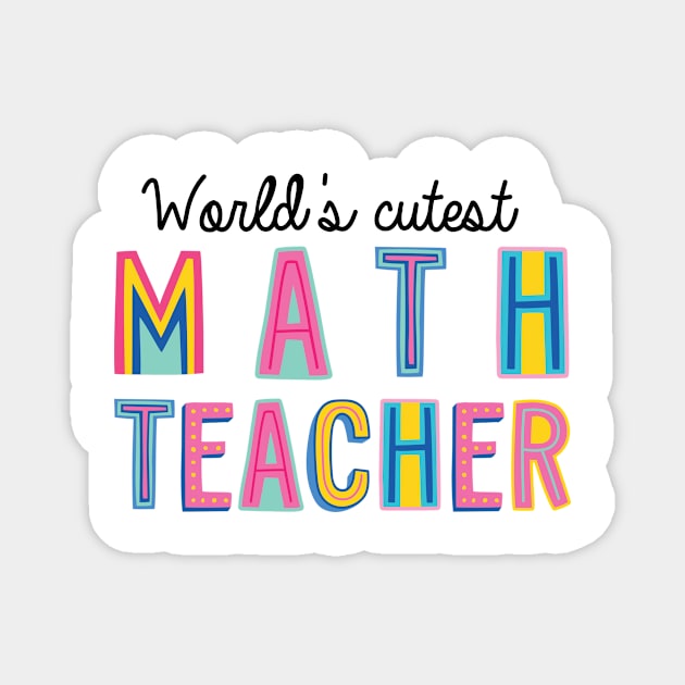 Math Teacher Gifts | World's cutest Math Teacher Magnet by BetterManufaktur