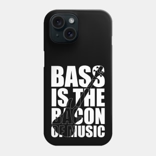 BASS IS THE BACON OF MUSIC funny bassist gift Phone Case